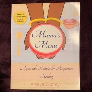 Mama’s Menu Ayurvedic Recipes for Postpartum Healing book